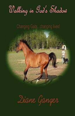 Walking in God's Shadow Changing Gaits...Changing Lives!(English, Paperback, Ganzer Diane)