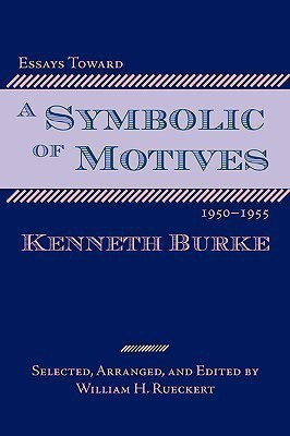 Essays Toward a Symbolic of Motives, 1950-1955(English, Hardcover, Burke Kenneth)