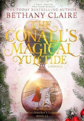 The Conalls' Magical Yuletide - A Novella(English, Hardcover, Claire Bethany)