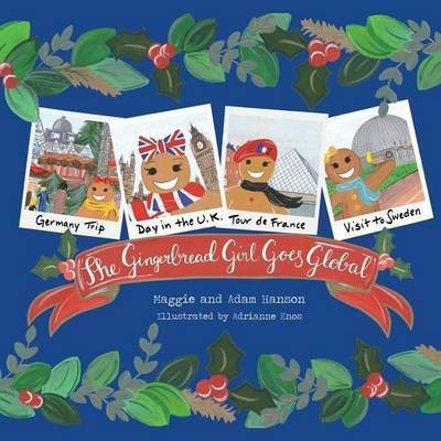 The Gingerbread Girl Goes Global(English, Paperback, Hanson Maggie a)