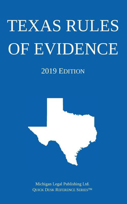 Texas Rules of Evidence; 2019 Edition(English, Paperback, Michigan Legal Publishing Ltd)