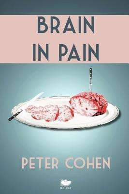 Brain in Pain(English, Paperback, Cohen Peter M.D.)
