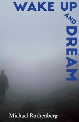 Wake Up and Dream(English, Paperback, Rothenberg Michael)