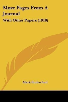 More Pages From A Journal(English, Paperback, Rutherford Mark)
