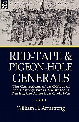 Red-Tape and Pigeon-Hole Generals(English, Hardcover, Armstrong William H)