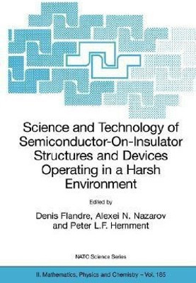 Science and Technology of Semiconductor-On-Insulator Structures and Devices Operating in a Harsh Environment(English, Hardcover, unknown)