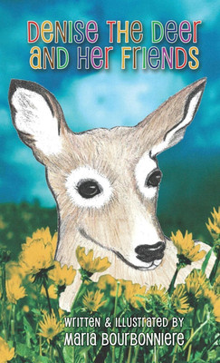 Denise the Deer and Her Friends(English, Hardcover, Bourbonniere Maria)