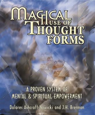 Magical Use of Thought Forms(English, Paperback, Ashcroft-Nowicki Dolores)