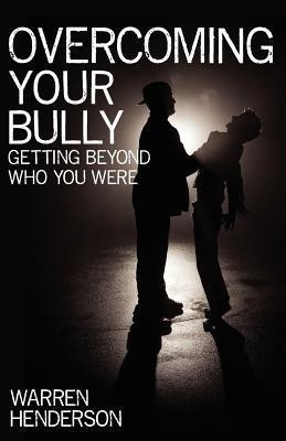 Overcoming Your Bully(English, Paperback, Henderson Warren A)