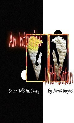 An Interview With Satan(English, Paperback, Rogers James MD)
