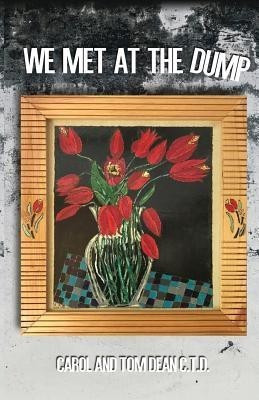 We Met at the Dump(English, Paperback, Dean C T D Tom)