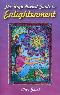 High Heeled Guide to Enlightenment, The(English, Paperback, Grist Alice)