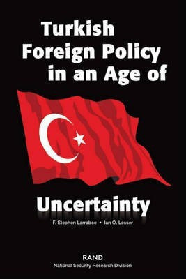 Turkish Foreign Policy in an Age of Uncertainty(English, Electronic book text, Larrabee F Stephen)