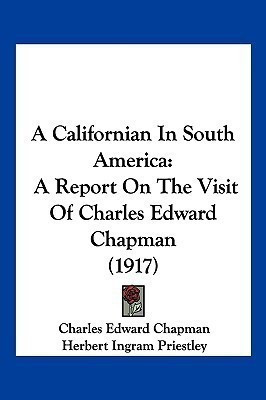 A Californian In South America(English, Paperback, Chapman Charles Edward)