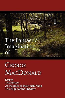 The Fantastic Imagination of George MacDonald, Volume I(English, Paperback, MacDonald George)