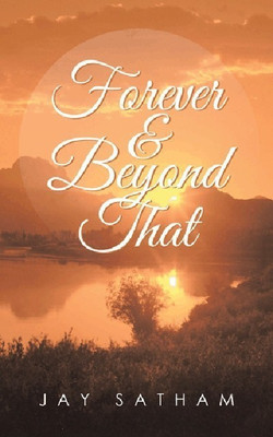 Forever & Beyond That(English, Paperback, Satham Jay)