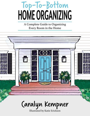 Top-To-Bottom Home Organizing(English, Paperback, Kempner Caralyn)