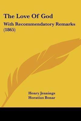 The Love Of God(English, Paperback, Jennings Henry)