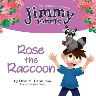 Jimmy Meets Rose the Raccoon(English, Paperback, Handelman David M)