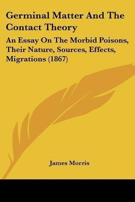 Germinal Matter And The Contact Theory(English, Paperback, Morris James Professor)