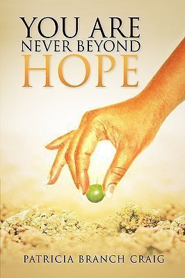 You Are Never Beyond Hope(English, Hardcover, Craig Patricia Branch)