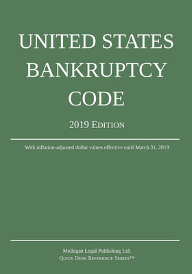 United States Bankruptcy Code; 2019 Edition(English, Paperback, Michigan Legal Publishing Ltd)