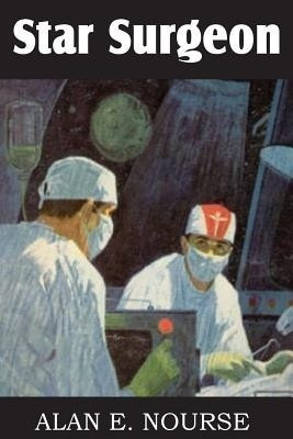 Star Surgeon(English, Paperback, Nourse Alan E)