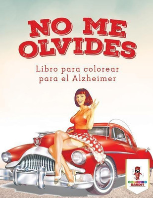 No Me Olvides(Spanish, Paperback, Coloring Bandit)