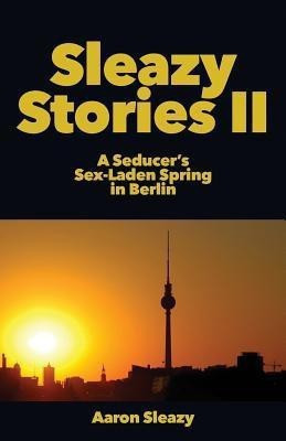 Sleazy Stories II(English, Paperback, Sleazy Aaron)