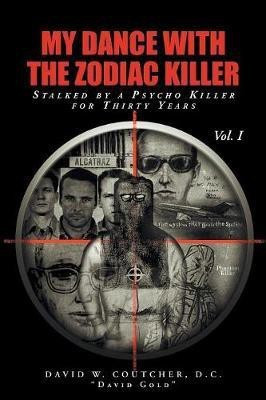 My Dance with the Zodiac Killer(English, Paperback, Coutcher D C David Gold David W)