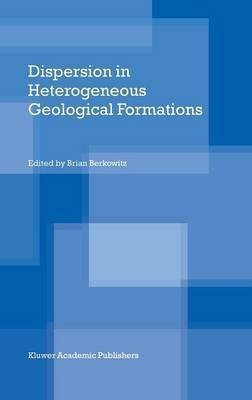 Dispersion in Heterogeneous Geological Formations(English, Hardcover, unknown)