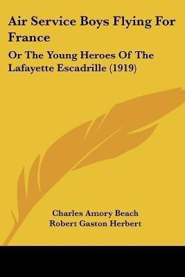Air Service Boys Flying For France(English, Paperback, Beach Charles Amory)