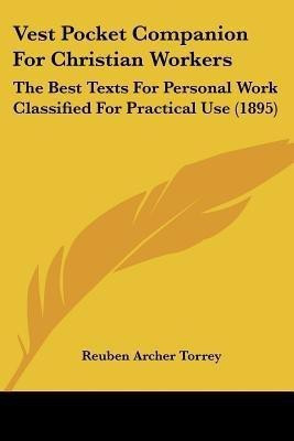Vest Pocket Companion For Christian Workers(English, Paperback, Torrey Reuben Archer)