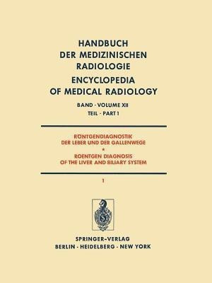 Roentgendiagnostik der Leber und der Gallenwege Teil 1 / Roentgen Diagnosis of the Liver and Biliary System Part 1(German, Paperback, unknown)