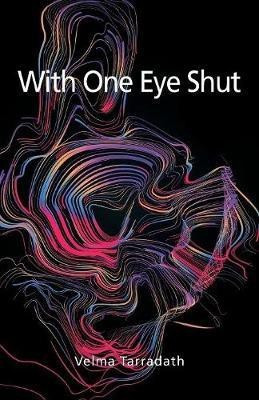 With One Eye Shut(English, Paperback, Tarradath Velma)