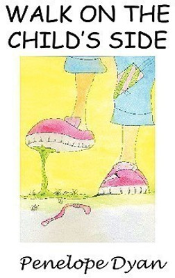 Walk On The Child's Side(English, Hardcover, Dyan Penelope,)