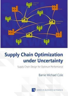 Supply Chain Optimization Under Uncertainty(English, Hardcover, Cole Barrie Michael)