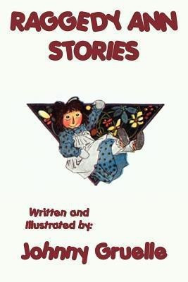Raggedy Ann Stories - Illustrated(English, Paperback, Gruelle Johnny)