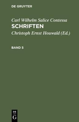 Schriften. Band 5(German, Hardcover, Contessa Carl Wilhelm Salice)