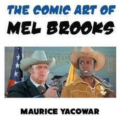 The Comic Art of Mel Brooks(English, Hardcover, Yacowar Maurice Author)