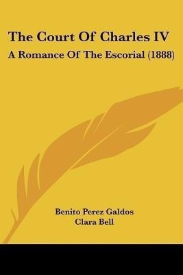 The Court Of Charles IV(English, Paperback, Galdos Benito Perez Professor)