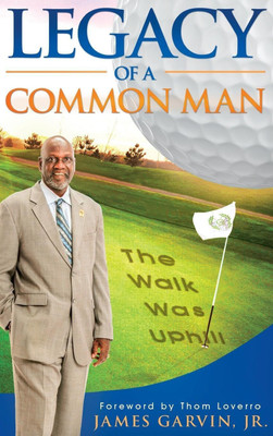 Legacy of a Common Man(English, Hardcover, Garvin Jr James)