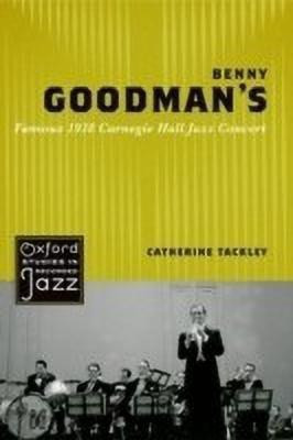Benny Goodman's Famous 1938 Carnegie Hall Jazz Concert(English, Hardcover, Tackley Catherine)