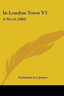 In London Town V3(English, Paperback, Jenner Katharine Lee)