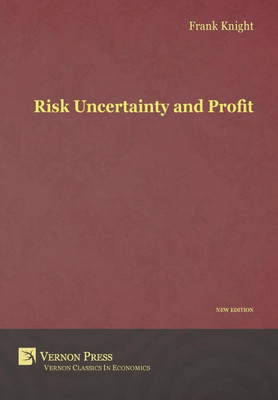 Risk, Uncertainty and Profit(English, Hardcover, Knight Frank H)