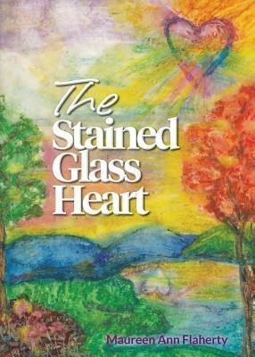 The Stained Glass Heart(English, Paperback, Flaherty Maureen Ann)