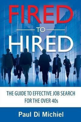 Fired to Hired(English, Paperback, Di Michiel Paul)