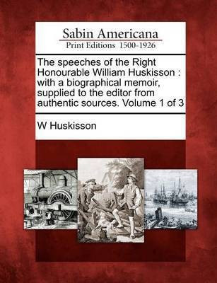 The speeches of the Right Honourable William Huskisson(English, Paperback, Huskisson W)