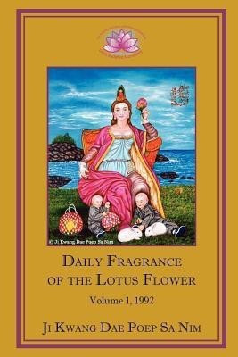 Daily Fragrance of the Lotus Flower Vol. 1 (1992) PB(English, Paperback, Ji Kwang Dae Poep Sa Nim)