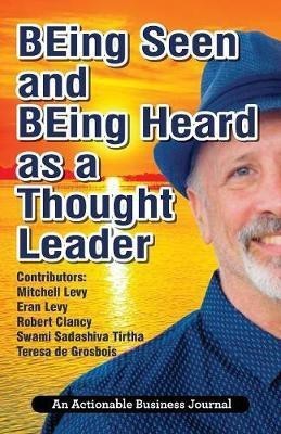 BEing Seen and BEing Heard as a Thought Leader(English, Paperback, Levy Mitchell)